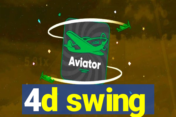 4d swing